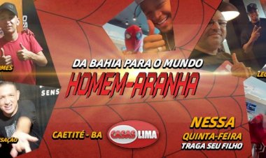 PRESENÇA VIP DO HOMEM ARANHA DA BAHIA NA CASAS LIMA EM CAETITÉ