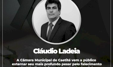 Nota de Pesar pelo falecimento do ex-vereador Cláudio Ladeia