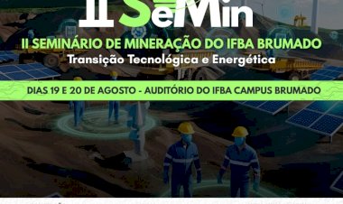 Vem aí o II SEMIN – Seminário de Mineração do IFBA Brumado