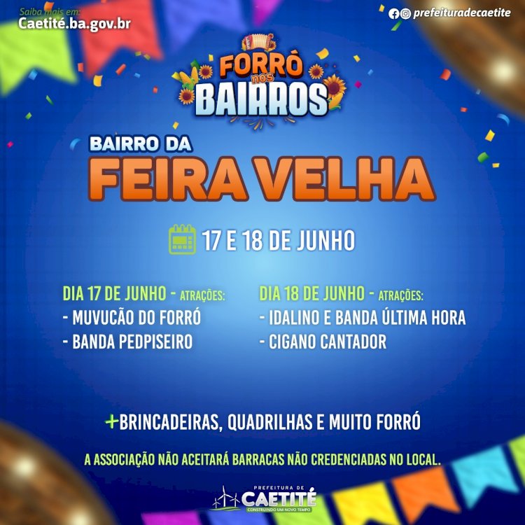 Forró dos Bairros em Caetité: Chegou a vez da Feira Velha