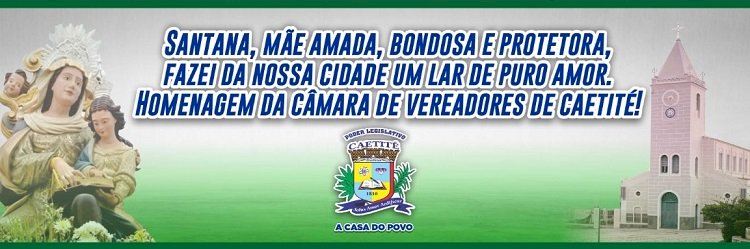 26 de julho: dia de Sant’ana a padroeira de Caetité - Homenagem da Câmara de Vereadores de Caetité