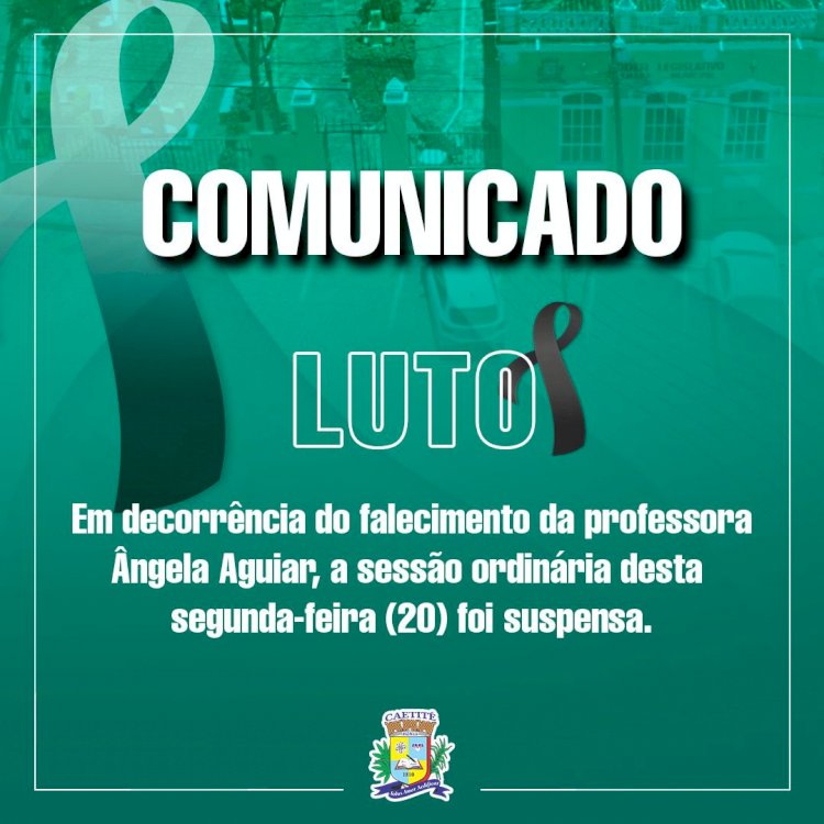 Câmara de Vereadores de Caetité suspende Sessão pela morte da Professora Ângela Aguiar